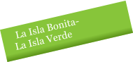 La Isla Bonita-  La Isla Verde