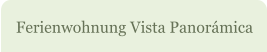 Ferienwohnung Vista Panor�mica